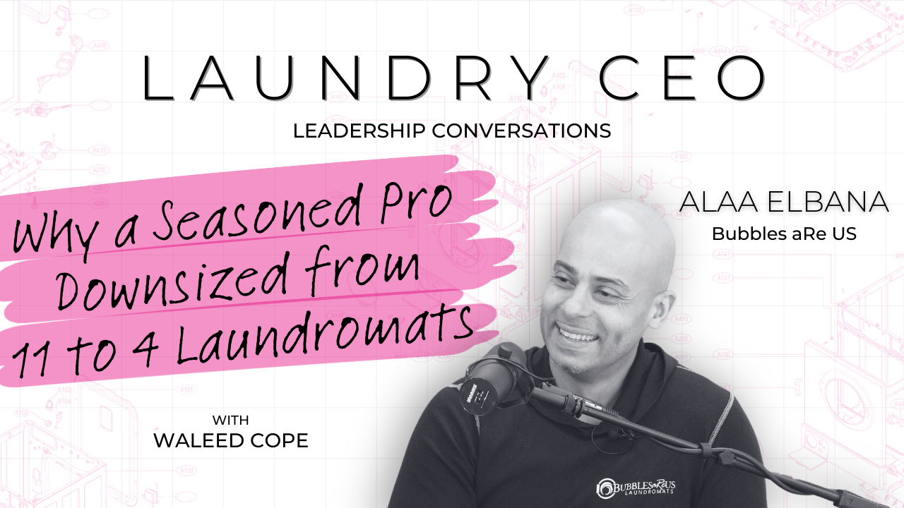 Why a Seasoned Pro Downsized From 11 to 4 Laundromats